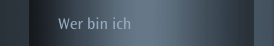 Wer bin ich